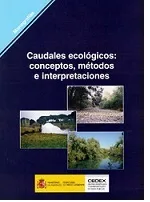 Caudales ecológicos: conceptos, métodos e interpretaciones (2005)